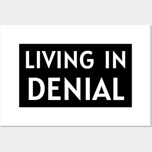 Living In Denial Posters and Art